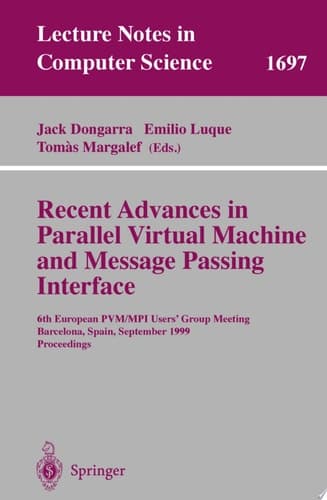 Recent Advances in Parallel Virtual Machine and Message Passing Interface 6th European PVM/MPI Users' Group Meeting, Barcelona, Spain, September 26-29, 1999, Proceedings