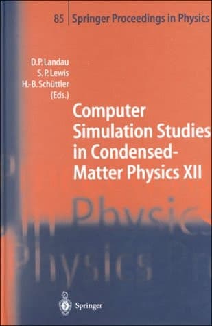 Computer Simulation Studies in Condensed-Matter Physics XII: Proceedings of the Twelfth Workshop, Athens, GA, USA, March 8-12, 1999 (Springer Proceedings in Physics)
