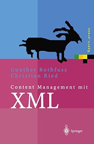 Content Management mit XML Grundlagen und Anwendungen