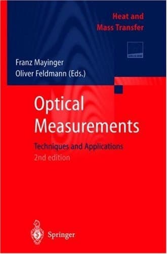Optical Measurements: Techniques and Applications (Heat and Mass Transfer)