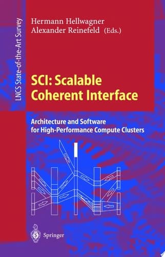 SCI: Scalable Coherent Interface Architecture and Software for High-Performance Compute Clusters