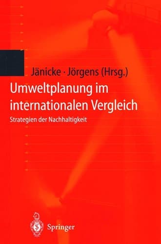 Umweltplanung im internationalen Vergleich Strategien der Nachhaltigkeit