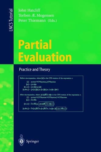 Partial Evaluation: Practice and Theory DIKU 1998 International Summer School, Copenhagen, Denmark, June 29 - July 10, 1998