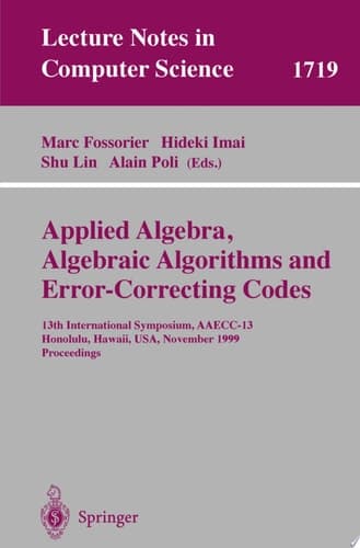 Applied Algebra, Algebraic Algorithms and Error-Correcting Codes 13th International Symposium, AAECC-13 Honolulu, Hawaii, USA, November 15-19, 1999 Proceedings