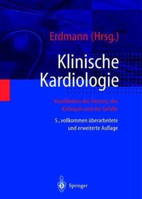 Klinische Kardiologie Krankheiten des Herzens, des Kreislaufs und der Gefäße ; mit 312 Tabellen