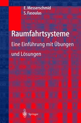 Raumfahrtsysteme Eine Einführung mit Übungen und Lösungen