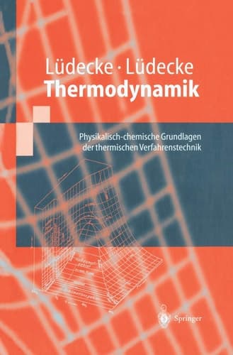 Thermodynamik Physikalisch-chemische Grundlagen der thermischen Verfahrenstechnik