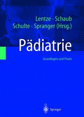 Pädiatrie Grundlagen und Praxis