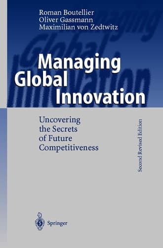 Managing Global Innovation Uncovering the Secrets of Future Competitiveness