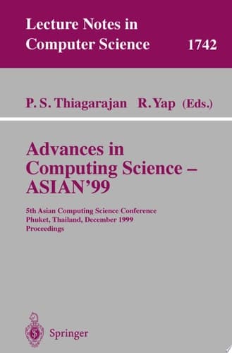 Advances in Computing Science - ASIAN'99 5th Asian Computing Science Conference, Phuket, Thailand, December 10-12, 1999 Proceedings