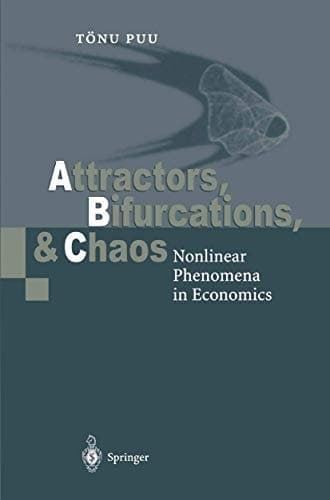 Attractors, Bifurcations, And Chaos: Nonlinear Phenomena in Economics
