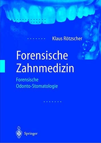 Forensische Zahnmedizin Forensische Odonto-Stomatologie