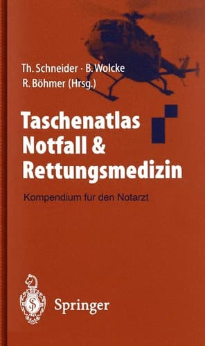 Taschenatlas Notfall & Rettungsmedizin Kompendium für den Notarzt