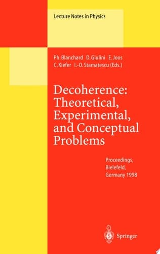 Decoherence: Theoretical, Experimental, and Conceptual Problems Proceedings of a Workshop Held at Bielefeld Germany, 10–14 November 1998