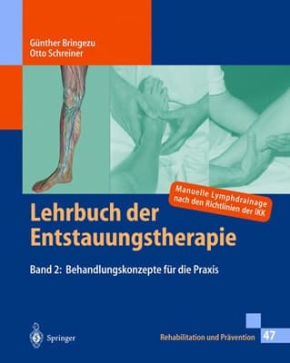 Lehrbuch der Entstauungstherapie Behandlungskonzepte für die Praxis : mit 22 Tabellen. 2