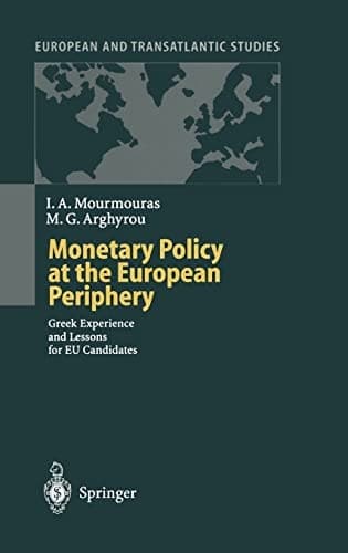 Monetary Policy at the European Periphery Greek Experience and Lessons for EU Candidates