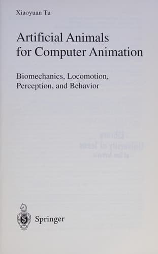 Artificial Animals for Computer Animation Biomechanics, Locomotion, Perception, and Behavior