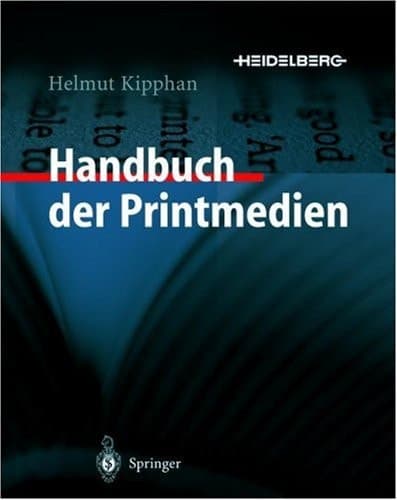 Handbuch der Printmedien Technologien und Produktionsverfahren