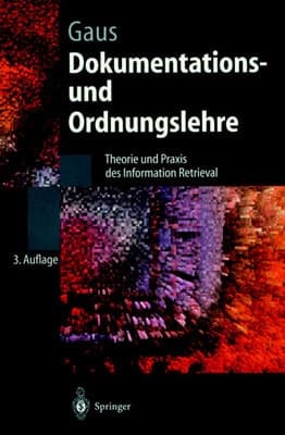 Dokumentations- Und Ordnungslehre: Theorie Und Praxis Des Information Retrieval (Springer-Lehrbuch) (German Edition)