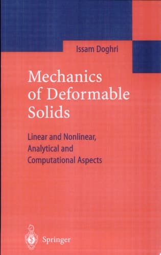 Mechanics of Deformable Solids Linear, Nonlinear, Analytical and Computational Aspects