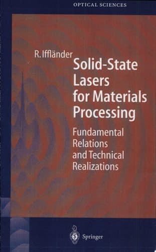 Solid-State Lasers for Materials Processing Fundamental Relations and Technical Realizations