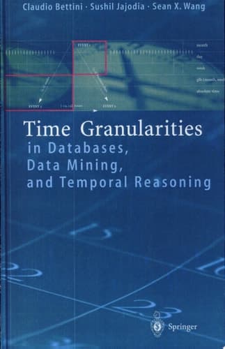 Time Granularities in Databases, Data Mining, and Temporal Reasoning