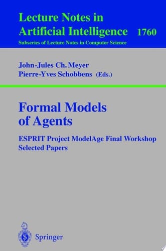 Formal Models of Agents ESPRIT Project ModelAge Final Report Selected Papers
