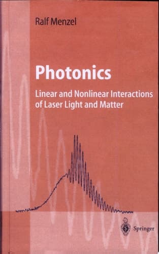 Photonics Linear and Non Linear Interactions of Laser Light and Matter