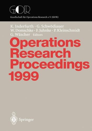 Operations Research Proceedings 1999 Selected Papers of the Symposium on Operations Research (SOR ’99), Magdeburg, September 1–3, 1999