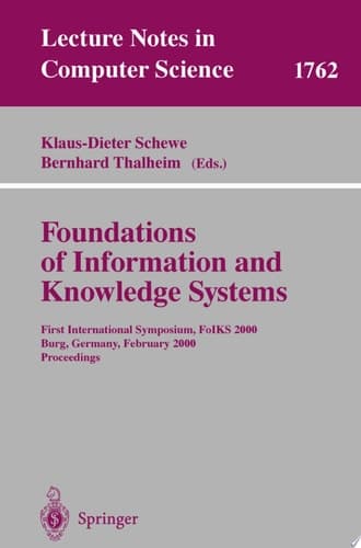 Foundations of Information and Knowledge Systems First International Symposium, FoIKS 2000, Burg, Germany, February 14-17, 2000 Proceedings