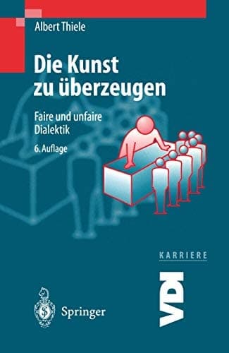 Die Kunst zu überzeugen faire und unfaire Dialektik