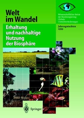 Erhaltung und nachhaltige Nutzung der Biosphäre Jahresgutachten