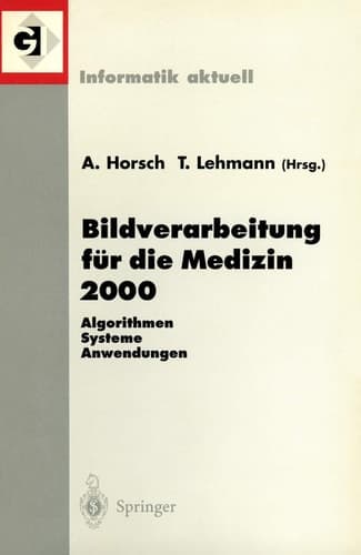 Bildverarbeitung für die Medizin 2000 Algorithmen - Systeme - Anwendungen