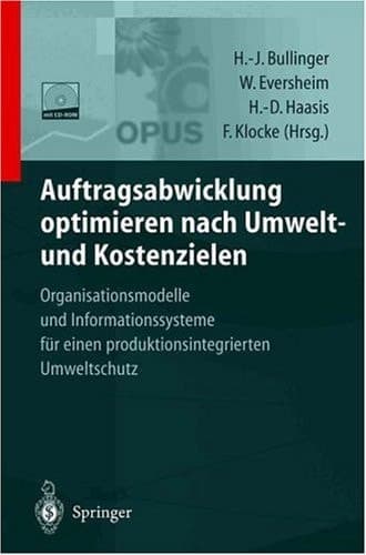 Auftragsabwicklung optimieren nach Umwelt- und Kostenzielen OPUS - Organisationsmodelle und Informationssysteme für einen produktionsintegrierten Umweltschutz