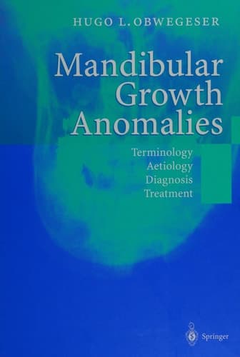 Mandibular Growth Anomalies Terminology - Aetiology Diagnosis - Treatment