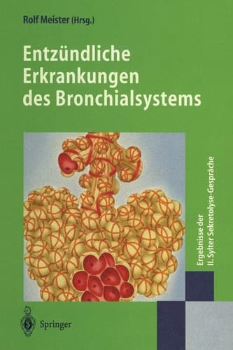 Entzündliche Erkrankungen des Bronchialsystems Ergebnisse der II. Sylter Sekretolyse-Gespräche