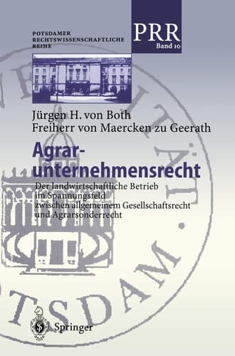 Agrar-unternehmensrecht Der landwirtschaftliche Betrieb im Spannungsfeld zwischen allgemeinem Gesellschaftsrecht und Agrarsonderrecht