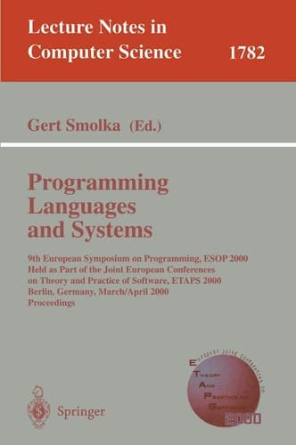 Programming Languages and Systems 9th European Symposium on Programming, ESOP 2000 Held as Part of the Joint European Conferences on Theory and Practice of Software, ETAPS 2000 Berlin, Germany, March 25- April 2, 2000 Proceedings
