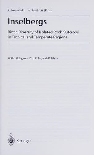 Inselbergs: Biotic Diversity of Isolated Rock Outcrops in Tropical and Temperate Regions