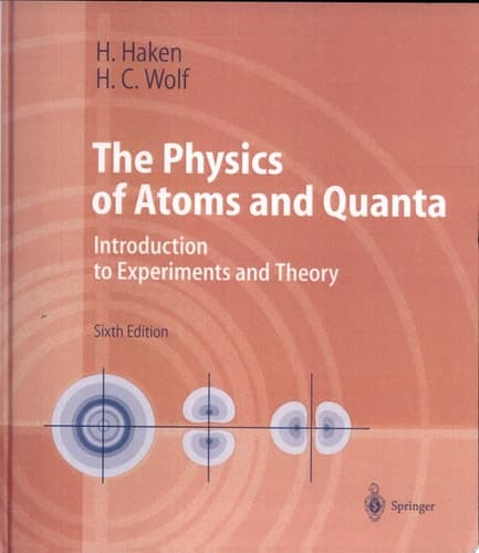 The Physics of Atoms and Quanta Introduction to Experiments and Theory ; with ... 173 Problems and Solutions