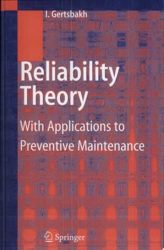 Reliability Theory With Applications to Preventive Maintenance