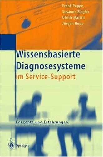 Wissensbasierte Diagnosesysteme Im Service-Support Konzepte Und Erfahrungen