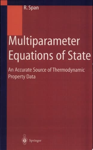 Multiparameter Equations of State An Accurate Source of Thermodynamic Property Data