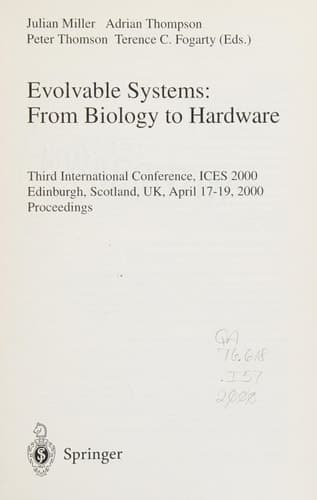 Evolvable Systems: From Biology to Hardware Third International Conference, ICES 2000, Edinburgh, Scotland, UK, April 17-19, 2000 Proceedings