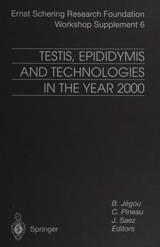Testis, Epididymis and Technologies in the Year 2000 11th European Workshop on Molecular and Cellular Endocrinology of the Testis