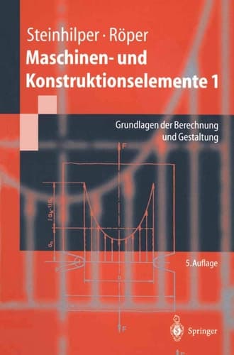 Maschinen- und Konstruktionselemente Grundlagen der Berechnung und Gestaltung : mit 38 Tabellen