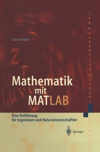 Mathematik mit MATLAB Eine Einführung für Ingenieure und Naturwissenschaftler