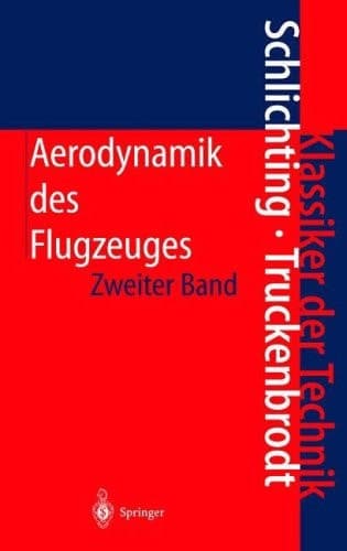 Aerodynamik des Flugzeuges Zweiter Band: Aerodynamik des Tragflügels (Teil II), des Rumpfes, der Flügel-Rumpf-Anordnung und der Leitwerke