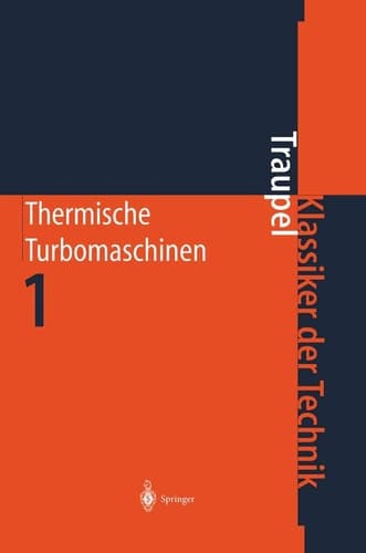Thermische turbomaschinen Thermodynamisch-strömungstechnische berechnung. Erster band
