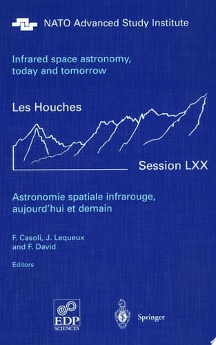 Astronomie spatiale infrarouge, aujourd'hui et demain Infrared space astronomy, today and tomorrow 3-28 August 1998